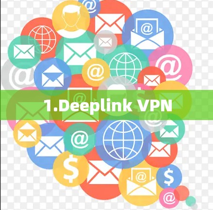 1.Deeplink VPN